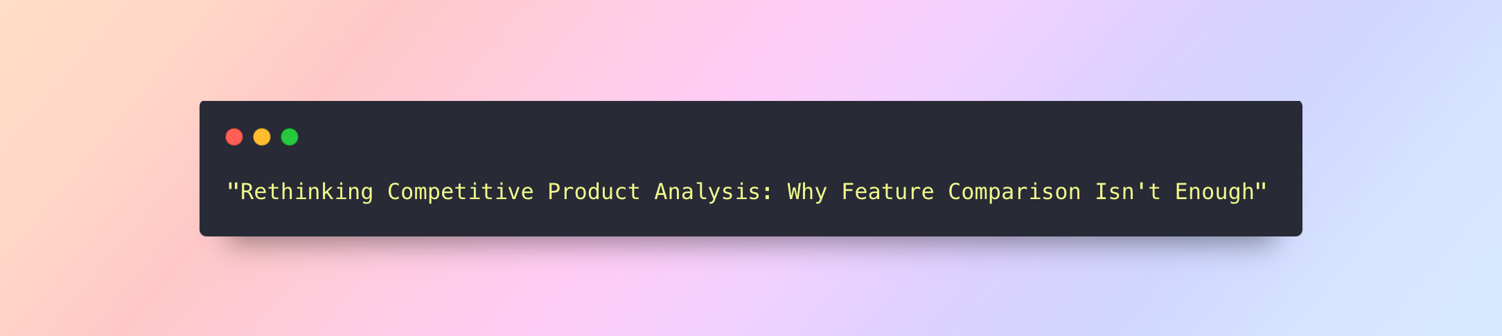 Rethinking Competitive Product Analysis